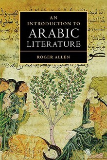 An Introduction to Arabic Literature - Roger Allen