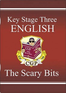 The Scary Bits: English: Key Stage Three - Richard Parsons