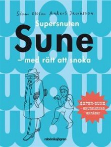 Supersnuten Sune: Med rätt att snoka - Sören Olsson, Anders Jacobsson