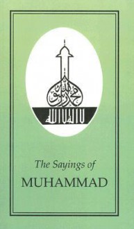 Sayings of Muhammad (Sayings of the Great Religious Leaders) - Neal Robinson