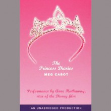 The Princess Diaries: The Princess Diaries Volume 1 - Meg Cabot, Anne Hathaway