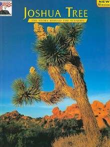 Joshua Tree: The Story Behind the Scenery - Delcie Vuncannon, K.C. DenDooven