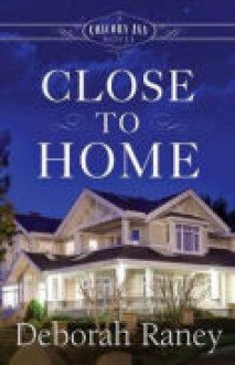 Close to Home (Chicory Inn Novels) - Deborah Raney