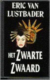 Het zwarte zwaard - Eric Van Lustbader