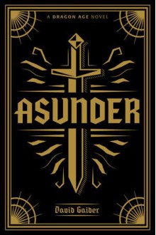 Dragon Age: Asunder Deluxe Edition - David Gaider