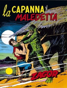 Zagor n. 112: La capanna maledetta - Guido Nolitta, Gallieno Ferri, Franco Donatelli