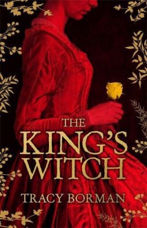 The King's Witch - Tracy Borman