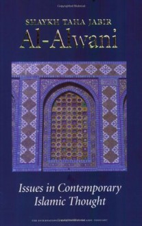 Issues in Contemporary Islamic Thought - Taha Jabir Al-Alwani