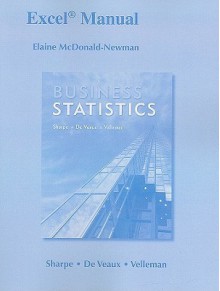 Excel Manual for Business Statistics - Elaine McDonald-Newman, Norean R. Sharpe, Richard De Veaux