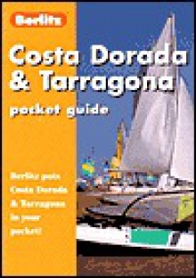 Costa Dorada & Tarragona Pocket Guide (Pocket Guides) - Berlitz Publishing Company