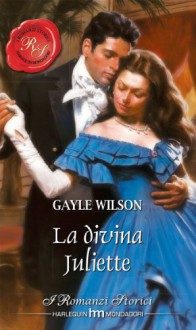 La divina Juliette - Gayle Wilson