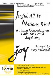 Joyful, All Ye Nations, Rise!: A Hymn Concertato on Hark! the Herald Angels Sing - Mary McDonald