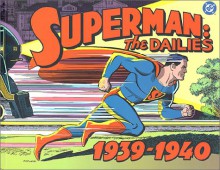 Superman: The Dailies, 1939-1940 - Jerry Siegel, Joe Shuster