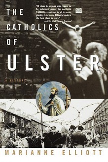 The Catholics Of Ulster - Marianne Elliott