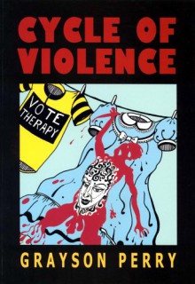 Cycle of violence - Grayson Perry