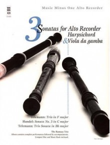 Music Minus One Alto Recorder: Telemann & Handel Three Sonatas For Alto Recorder, Harpsichord & Viola Da Gamba (Book & Cd) - Music Minus One