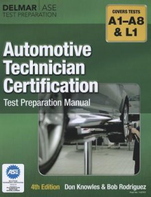 Automotive Technician Certification Test Preparation Manual - Knowles, Don Knowles