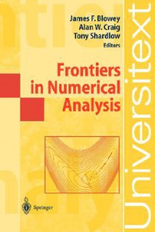 Frontiers in Numerical Analysis: Durham 2002 (Universitext) - James Blowey, Alan Craig, Tony Shardlow