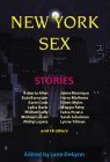 New York Sex: An Anthology - Jane DeLynn