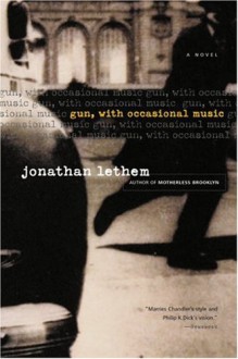 Gun, With Occasional Music - Jonathan Lethem