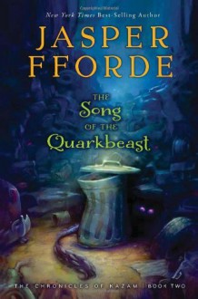 The Song of the Quarkbeast - Jasper Fforde