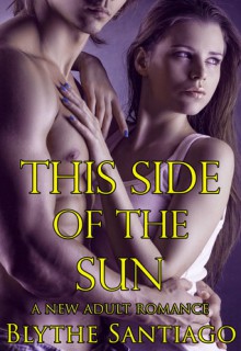 THIS SIDE OF THE SUN - Blythe Santiago