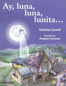 Ay, luna, luna, lunita... (Colección Rascacielos) - Yanitzia Canetti