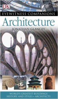 Architecture (Eyewitness Companions) - Jonathan Glancey