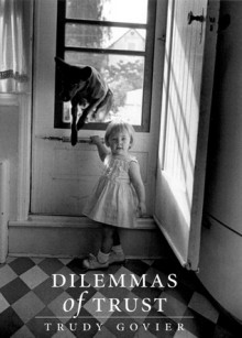 Dilemmas of Trust - Trudy Govier