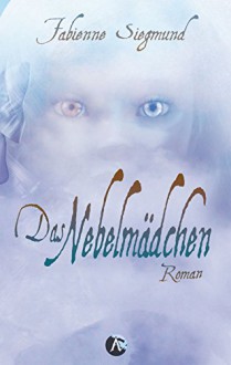 Das Nebelmädchen - Fabienne Siegmund, Shikomo