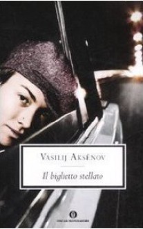 Il biglietto stellato - Vasily Aksyonov, Claudio Masetti, Denise Silvestri, Gian Piero Piretto