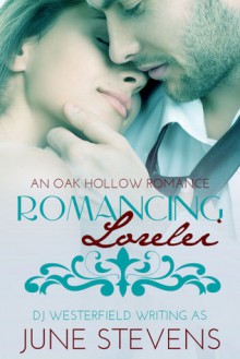 Romancing Lorelei - June Stevens, D.J. Westerfield