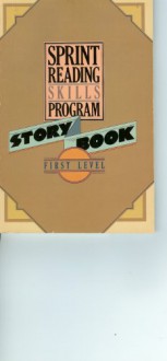 Sprint Reading Skills Program: Story Book; First Level - N/A