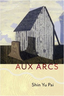 AUX ARCS - Shin Yu Pai