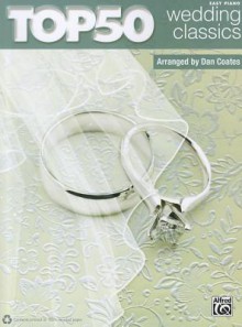 Top 50 Wedding Classics: Easy Piano - Dan Coates