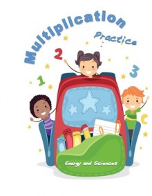 Multiplication Practice - Energy and Sciences, Jennise Conley