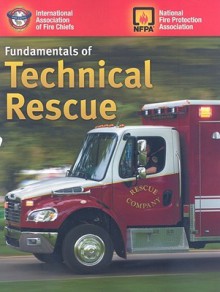 Fundamentals of Technical Rescue - Robert Rhea, National Fire Protection Association (NFPA)