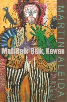 Mati Baik-Baik, Kawan - Martin Aleida