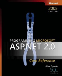 Programming Microsoft® ASP.NET 2.0 Core Reference - Dino Esposito