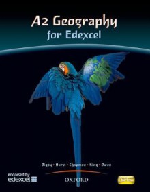 A2 Geography For Edexcel: Students' Book - Bob Digby, Anna King, Russell Chapman