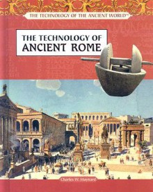 The Technology of Ancient Rome - Charles W. Maynard