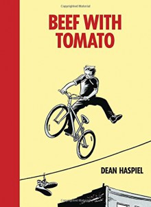 Beef With Tomato - Dean Haspiel, Jonathan Ames, Eric Skillman