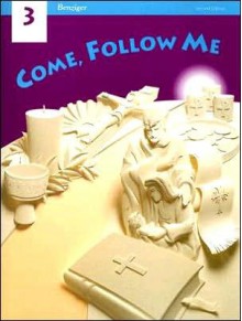 Come, Follow Me 3 - Berard Marthaler, Gerard P. Weber, Irene H. Murphy