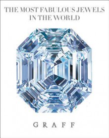 The Most Fabulous Jewels in the World: Graff - Meredith Etherington-Smith