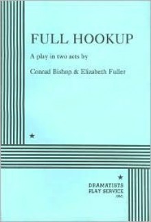 Full Hookup - Conrad Bishop, Elizabeth Fuller