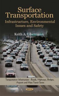 Surface Transportation: Infrastructure, Environmental Issues and Safety - United States