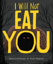 I Will Not Eat You - Scott Magoon, Adam Lehrhaupt