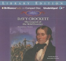 Davy Crockett: The Legend of the Wild Frontier - Richard Bruce Winders