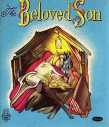 The Beloved Son (Tell-A-Tale Book) - Blanche Shoemaker Wagstaff, Bruno Frost