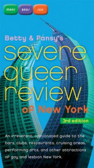 Betty and Pansy's Severe Queer Review of New York - Betty Pearl, Pansy Bradshaw